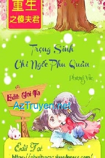 Trùng Sinh Chi Ngốc Phu Quân