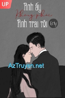 Anh Ấy Không Phải Anh Trai Tôi