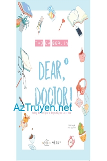 Dear Doctor (Quãng Đời Còn Lại Xin Chỉ Giáo Nhiều Hơn) Full Dịch