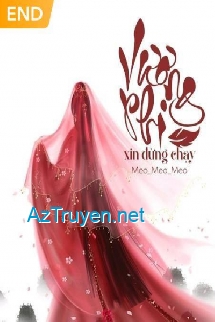 Vương Phi, Xin Đừng Chạy