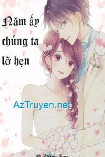 Năm Ấy Chúng Ta Lỡ Hẹn