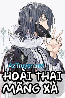 Hoài Thai Mãng Xà (Thai Rắn / Tránh Ra Bảo Bảo Của Ta Là Xà Yêu