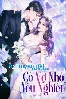 Cô Vợ Nhỏ Yêu Nghiệt - Cố Tích Niên