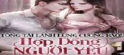 Tổng Tài Lạnh Lùng Cường Bạo ! Hợp Đồng Người Yêu