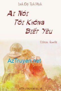 Ai Nói Tôi Không Biết Yêu