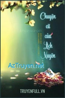 Chuyện Cũ Của Lịch Xuyên (Gặp Gỡ Vương Lịch Xuyên