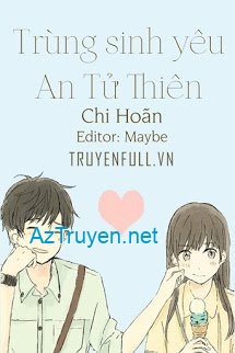 Trùng Sinh Yêu An Tử Thiên