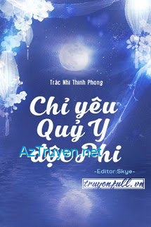 Chỉ Yêu Quỷ Y Độc Phi