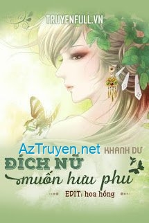 Đích Nữ Muốn Hưu Phu