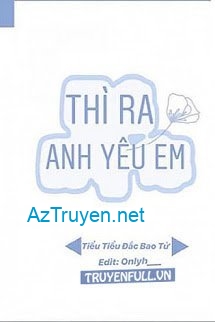 Thì Ra Anh Yêu Em