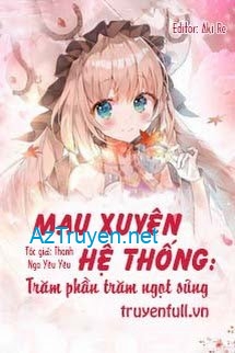 Mau Xuyên Hệ Thống: Trăm Phần Trăm Ngọt Sủng