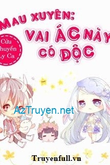 Mau Xuyên: Vai Ác Này Có Độc