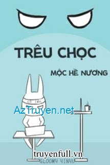 Trêu Chọc - Mộc Hề Nương