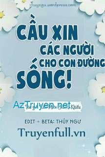 Cầu Xin Các Người Cho Con Đường Sống