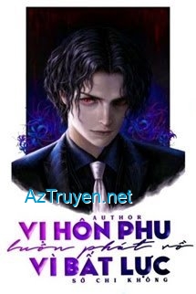 Vị Hôn Phu Luôn Phát Rồ Vì Bất Lực