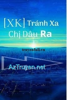 Tránh Xa Chị Dâu Ra