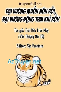 Đại Vương Muốn Nôn Rồi, Đại Vương Động Thai Khí Rồi!