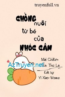 Chồng Nuôi Từ Bé Của Nhóc Câm