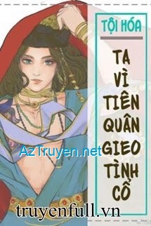 Ta Vì Tiên Quân Gieo Tình Cổ