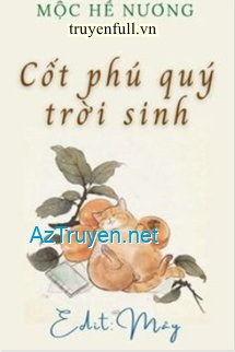 Trời Sinh Cốt Phú Quý