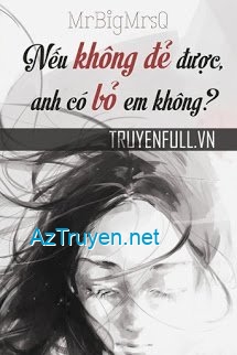 Nếu Không Đẻ Được, Anh Có Bỏ Em Không?