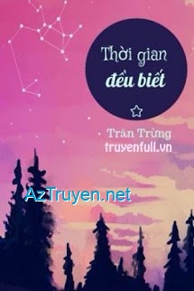 Thời Gian Đều Biết