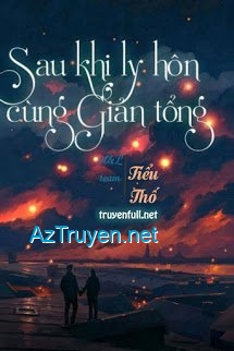 Sau Khi Ly Hôn Cùng Giản Tổng