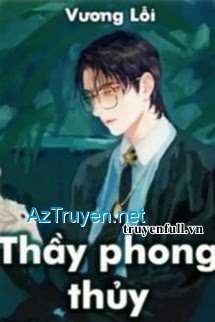 Thầy Phong Thủy - Vương Lỗi