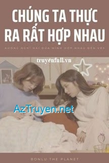 Chúng Ta Thực Ra Rất Hợp Nhau