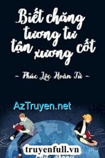 Biết Chăng Tương Tư Tận Xương Cốt