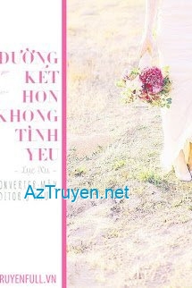 Đường Kết Hôn Không Tình Yêu