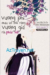 Vương Phi Mưu Trí Nói Rằng Vương Gia Rất Phúc Hắc