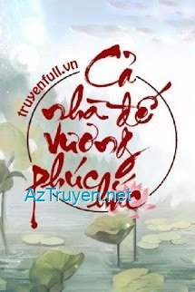 Cả Nhà Đế Vương Phúc Hắc