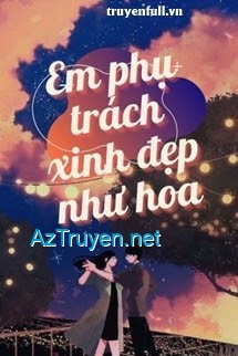 Em Phụ Trách Xinh Đẹp Như Hoa