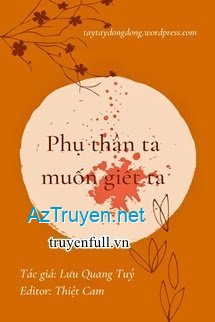 Phụ Thân Ta Muốn Giết Ta