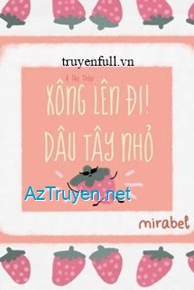 Xông Lên Đi! Dâu Tây Nhỏ