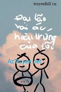 Vai Ác Đại Lão Hoài Trứng Tôi