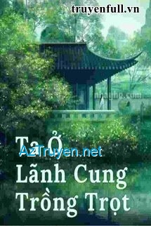 Ta Ở Lãnh Cung Trồng Trọt