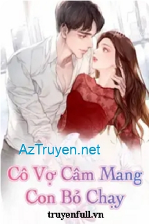 Cô Vợ Câm Mang Con Bỏ Chạy