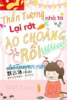 Thần Tượng Nhà Ta Lại Rớt Áo Choàng Rồi