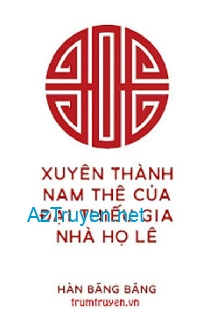 Xuyên Thành Nam Thê Của Đại Thiếu Gia Nhà Họ Lê