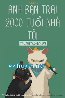 Anh Bạn Trai 2000 Tuổi Nhà Tôi