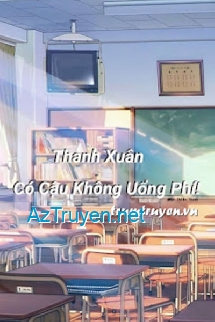 Thanh Xuân Có Cậu Không Uổng Phí