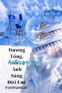 Dương Tổng, Anh Là Ánh Sáng Đời Em