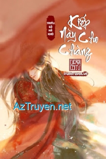 Kiếp Này Cho Chàng