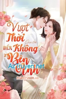 Vượt Thời Không Đến Bên Anh