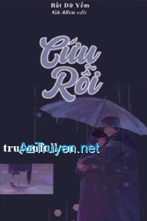 Cứu Rỗi - Bất Dữ Yếm