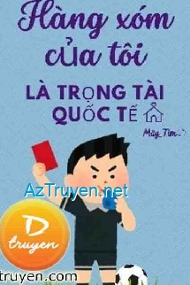 Hàng Xóm Của Tôi Là Trọng Tài Quốc Tế