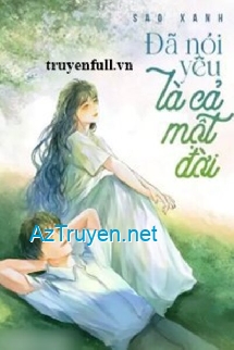 Đã Nói Là Yêu Cả Một Đời