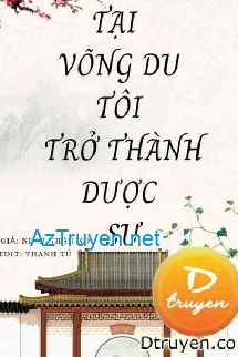 Tại Võng Du Tôi Trở Thành Dược Sư